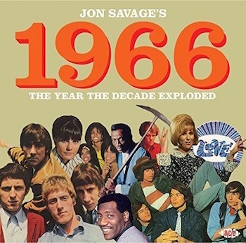 V.A. - Jon Savage's 1966 The Year The Decade Exploded
